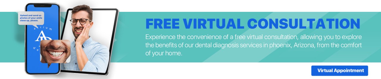 Virtual Appointment in Atrium Dental Ahwatukee, AZ